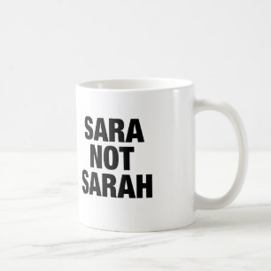 Sara not Sarah Mug