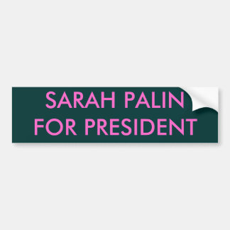 SARAH PALIN FOR PRESIDENT BUMPER STICKER