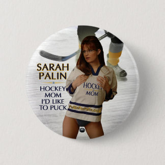 Sarah Palin - Hockey Mum I'd Like To Puck Button