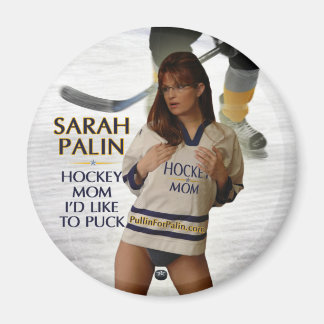 Sarah Palin - Hockey Mum I'd Like To Puck Magnet