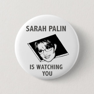 Sarah Palin Is Watching You! 6 Cm Round Badge