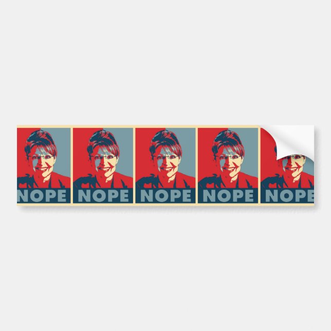Sarah Palin "NOPE NOPE NOPE!" bumper sticker (Front)