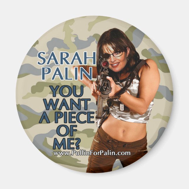 Sarah Palin - You Want A Piece Of Me? Magnet (Front)