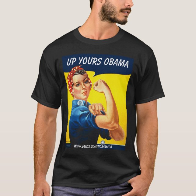 Sarah the Riveter, Up Yours Obama, - Customised T-Shirt (Front)