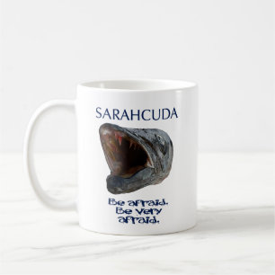 Sarahcuda: Be Afraid Coffee Mug