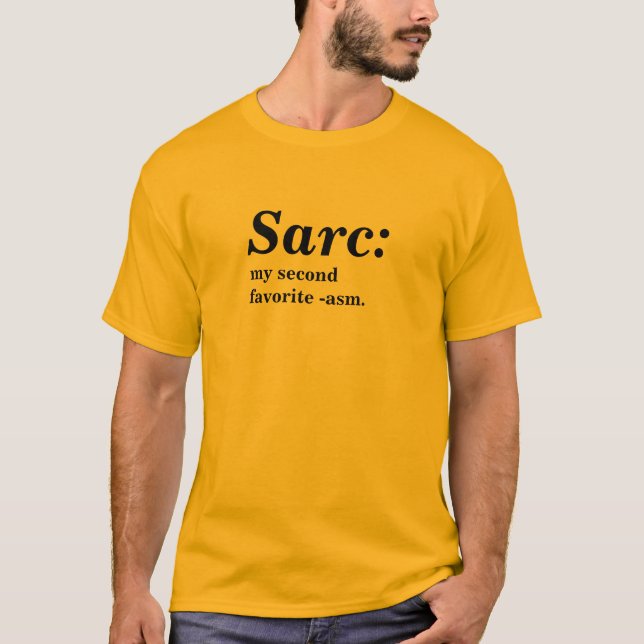 Sarc: my second favourite -asm T-Shirt (Front)