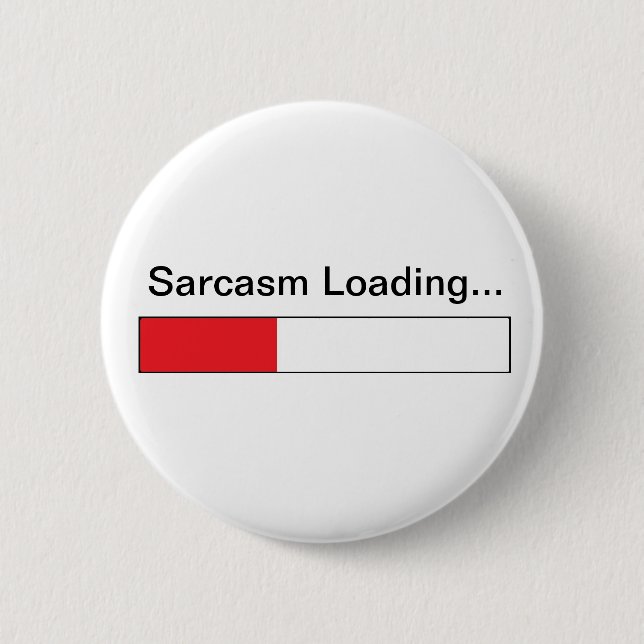 Sarcasm 6 Cm Round Badge (Front)