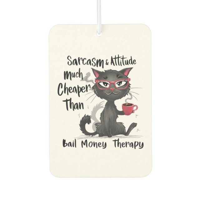 Sarcasm & Attitude Funny Cat Lover Gift  Car Air Freshener (Front)
