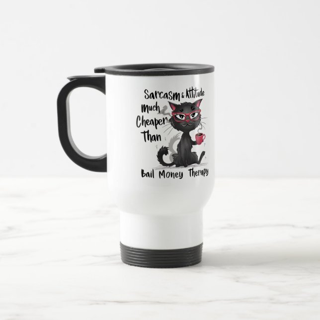 Sarcasm & Attitude Funny Cat Lover Gift  Travel Mug (Left)