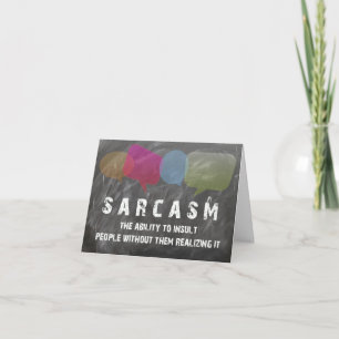 Sarcasm BLANK INSIDE -  special request Card