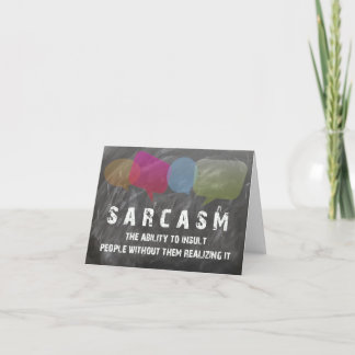 Sarcasm BLANK INSIDE -  special request Card
