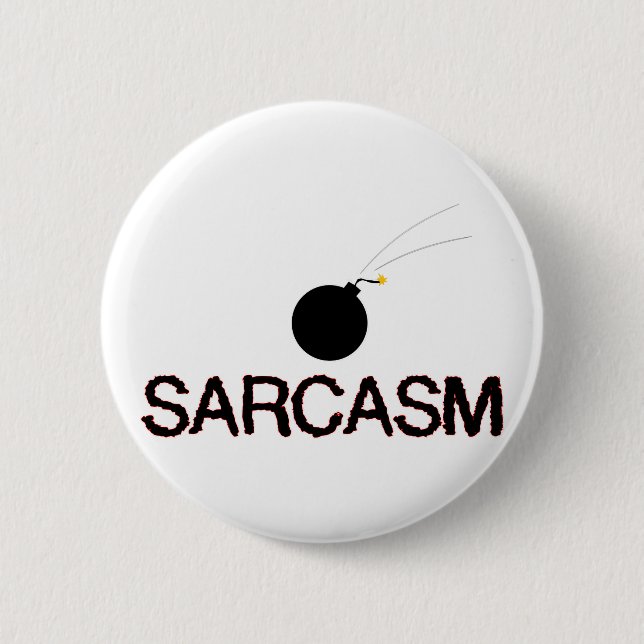 Sarcasm Bombed 6 Cm Round Badge (Front)
