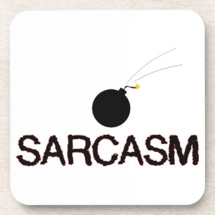 Sarcasm Bombed Coaster