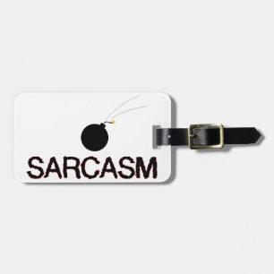 Sarcasm Bombed Luggage Tag