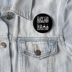 Sarcasm chemistry funny chemist quotes 6 cm round badge