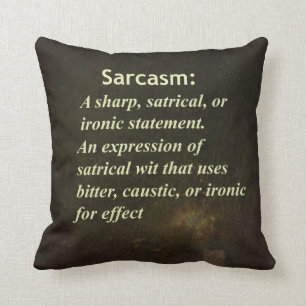 Sarcasm Cushion
