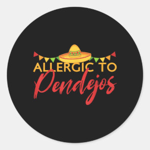 Sarcasm Dark Humour Funny Quotes Sarcastic Mexican Classic Round Sticker
