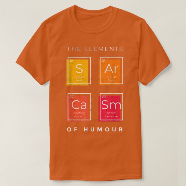 Sarcasm Elements of Humour Periodic Table Science  T-Shirt (Design Front)