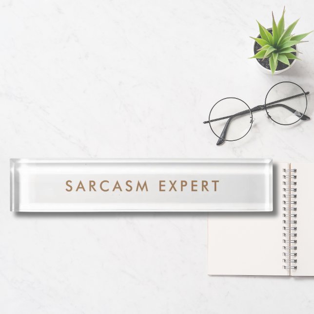 Sarcasm Expert Modern Minimalist Funny Nameplate (Sarcasm Expert Modern Minimalist Funny Nameplate)