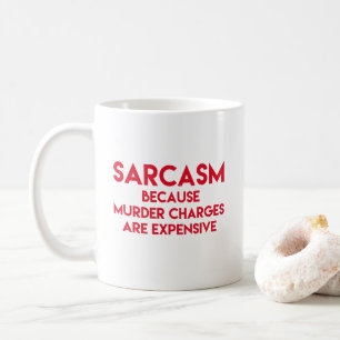 Sarcasm - Funny Quote Coffee Mug