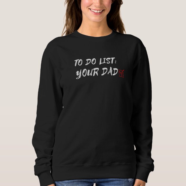 Sarcasm Gag Sarcastic Quotes Check Box To Do List  Sweatshirt (Front)