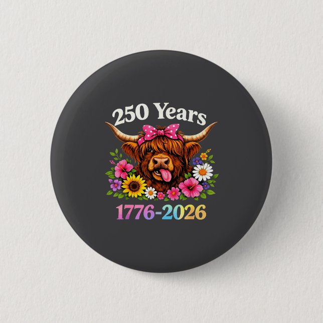 Sarcasm Highland Cow Happy New 250 Years American  6 Cm Round Badge (Front)