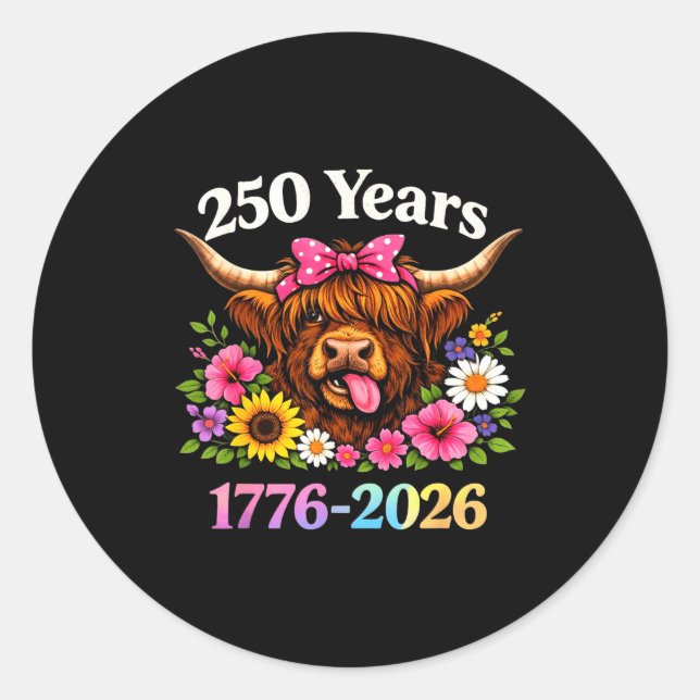 Sarcasm Highland Cow Happy New 250 Years American  Classic Round Sticker (Front)