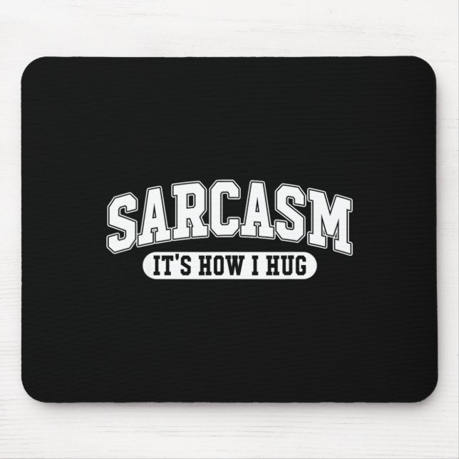 Sarcasm How Hug Funny Quote Sarcastic Holiday Mouse Mat (Front)