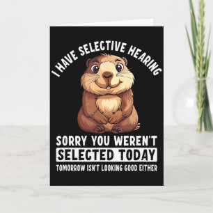 Sarcasm Humor Groundhog Gift For Mens Womens Card