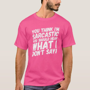Sarcasm Humour Awesome Sarcastic Person Sayings 2 T-Shirt
