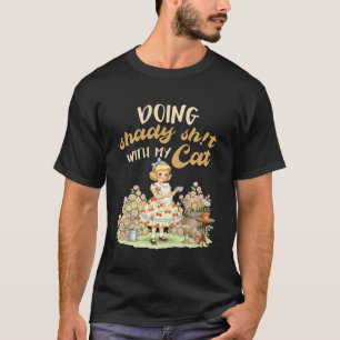 Sarcasm Humour Funny Cat Lover Doing Shady Sht wit T-Shirt