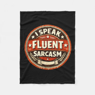 Sarcasm Humour Sarcastic Saying Funny Witty Quote Fleece Blanket