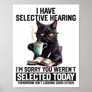 Sarcasm Humour Saying Cat Gift For Mens Womens Fun Poster