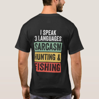 Sarcasm Hunting Fishing Mens Funny Saying T-Shirt