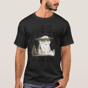 Sarcasm I Had My Patience Tested I'm Negative Cat T-Shirt