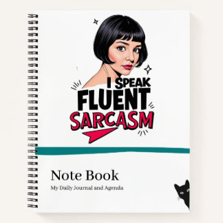 Sarcasm, I speak it.  Notebook