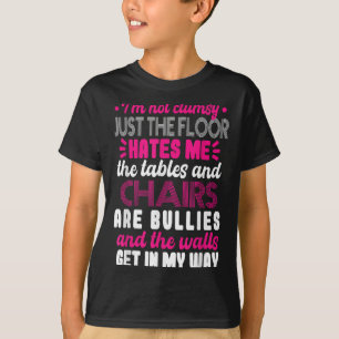 Sarcasm Im Not Clumsy I'm Not Clumsy Sarcastic Wom T-Shirt