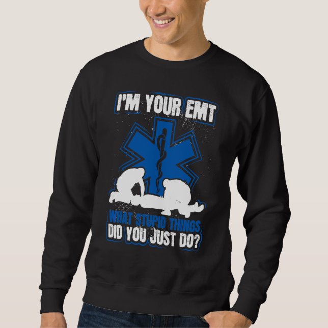 Sarcasm Im Your Emt Sweatshirt (Front)