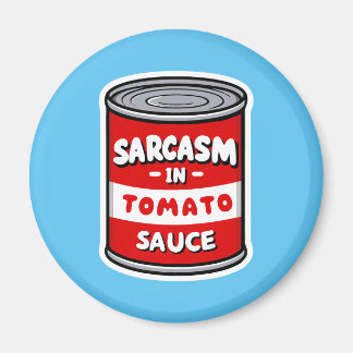 Sarcasm in tomato sauce magnet