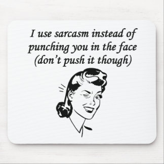 Sarcasm Instead Of Punching Mouse Mat