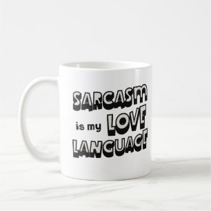 Sarcasm Is My Love Language Cool Humourous Saying Coffee Mug