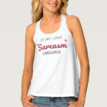 Sarcasm Is My Love Language – Funny Relationship Tank Top<br><div class="desc">Sarcasm Is My Love Language – Funny Relationship Express your love with a twist of sarcasm! This playful and bold design says what most people think but won’t admit — sarcasm is the ultimate love language. Whether it’s for Valentine’s Day, an anniversary, or just your everyday vibe, this tee brings...</div>