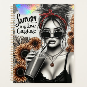 Sarcasm is my love language sassy woman funny sis planner