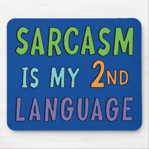 Sarcasm is my second language   mouse mat