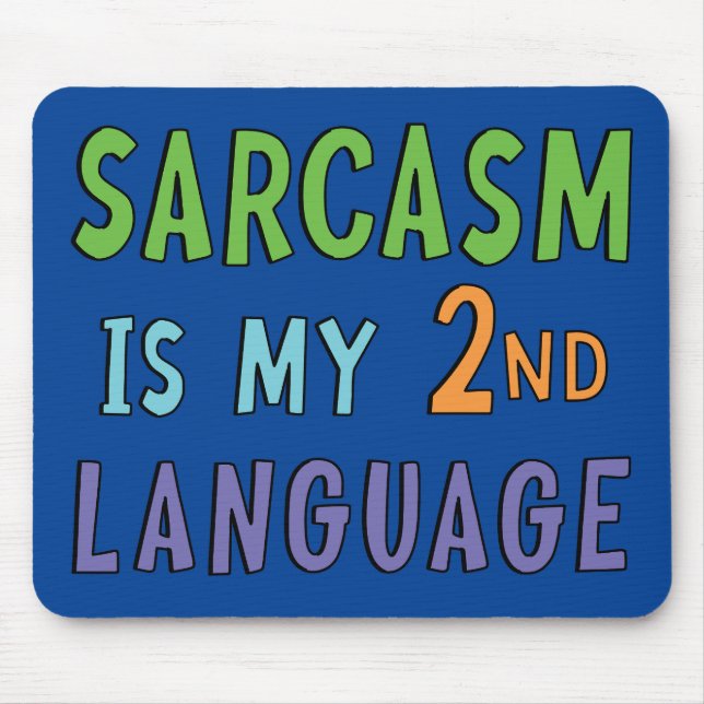 Sarcasm is my second language   mouse mat (Front)