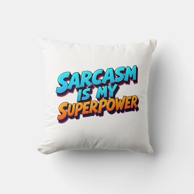 Sarcasm Is My Superpower - Comic Style Cushion (Front)