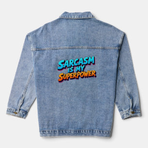 Sarcasm Is My Superpower - Comic Style Denim Jacket