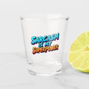 Sarcasm Is My Superpower - Comic Style Shot Glass
