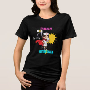 Sarcasm Is My Superpower-Funny Med Night Shift RN Tri-Blend Shirt