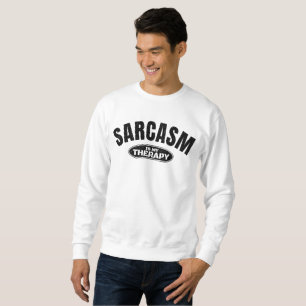 Sarcasm is my therapy funny typography gift sweatshirt